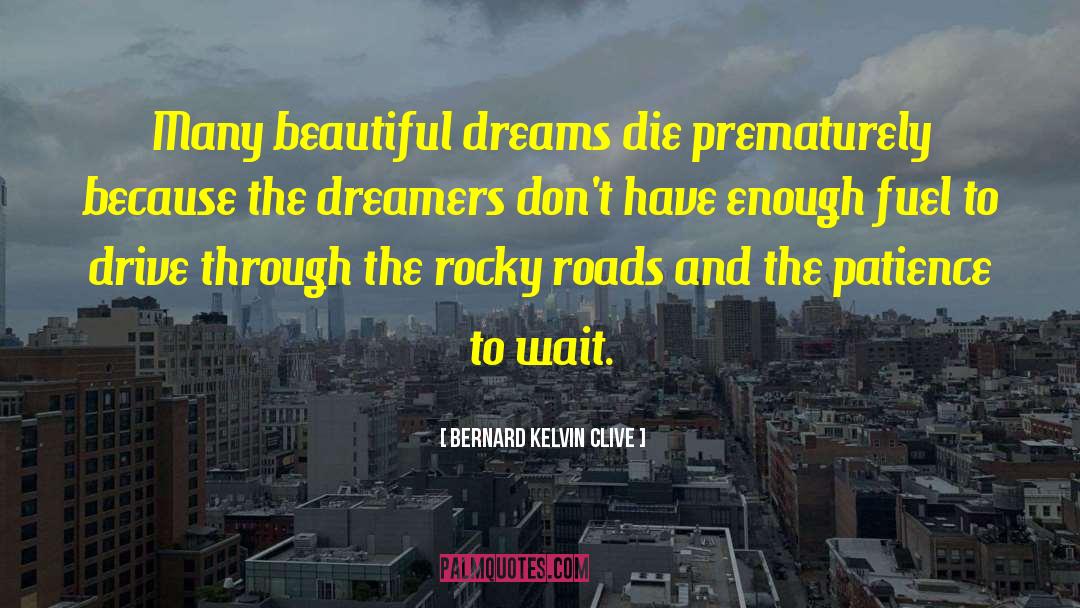 Beautiful Dreams quotes by Bernard Kelvin Clive