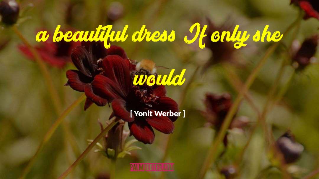 Beautiful Dress quotes by Yonit Werber