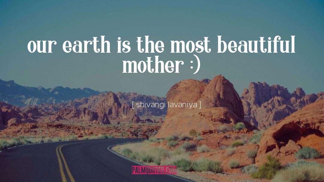 Beautiful Earth quotes by Shivangi Lavaniya