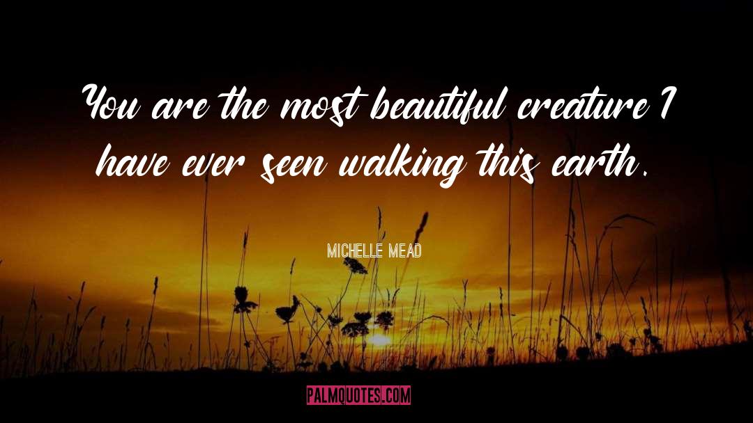 Beautiful Earth quotes by Michelle Mead