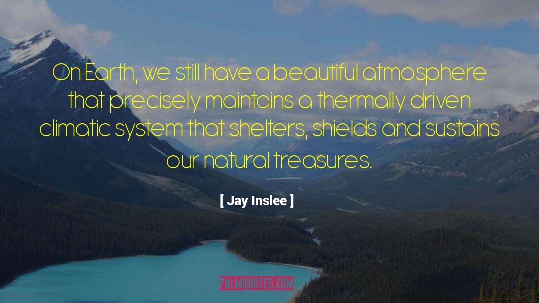 Beautiful Earth quotes by Jay Inslee