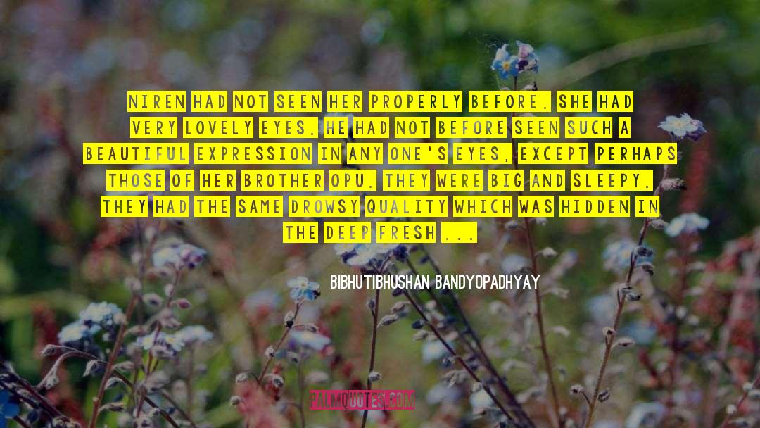 Beautiful Expression quotes by Bibhutibhushan Bandyopadhyay
