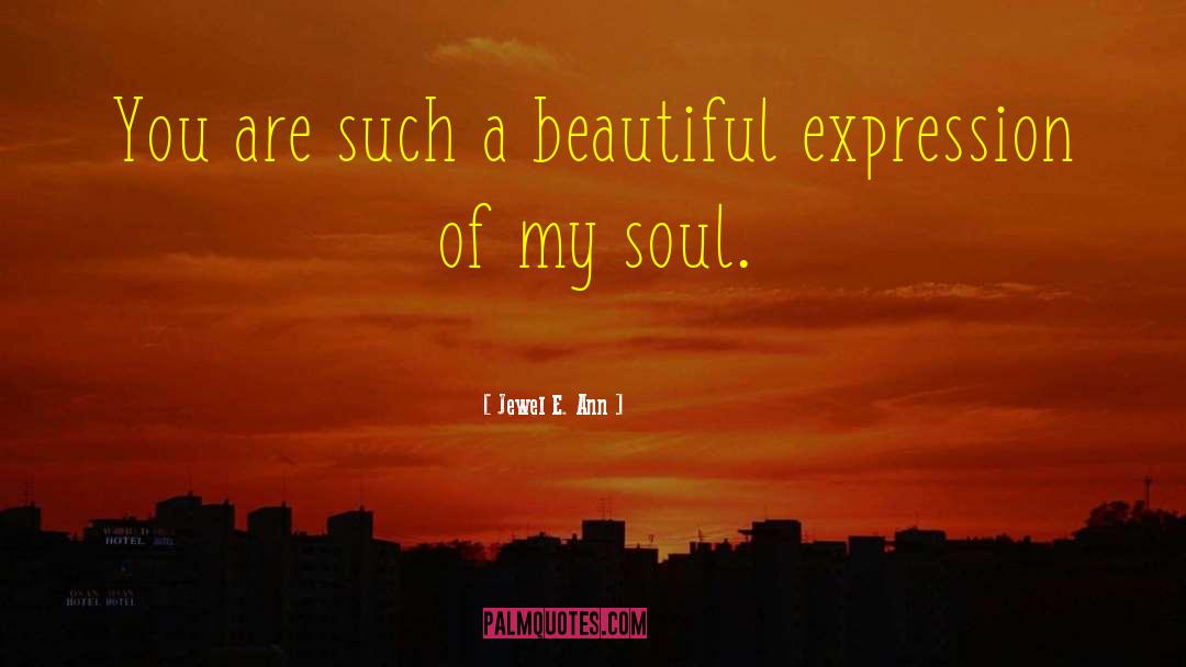 Beautiful Expression quotes by Jewel E. Ann