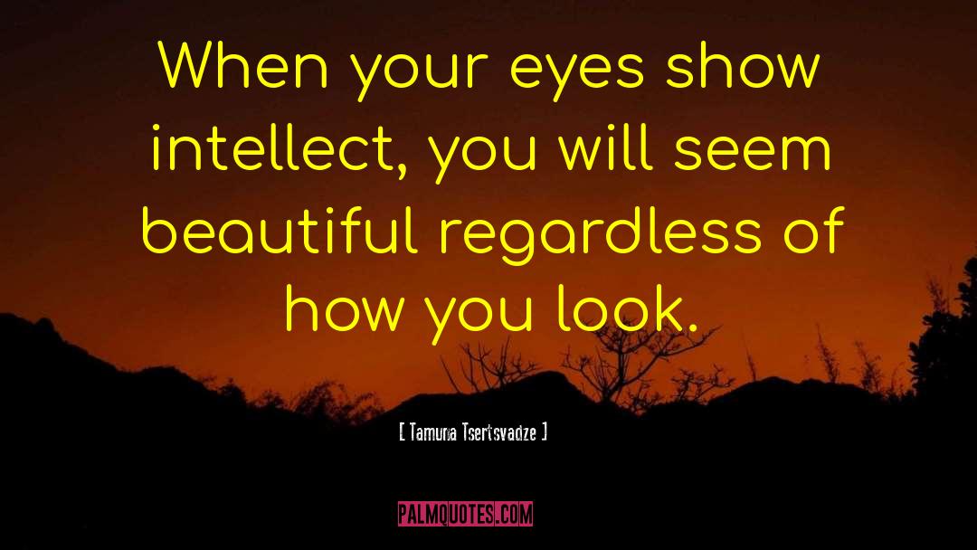 Beautiful Eyes quotes by Tamuna Tsertsvadze