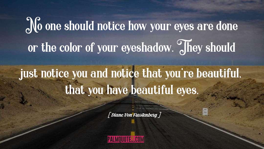 Beautiful Eyes quotes by Diane Von Furstenberg