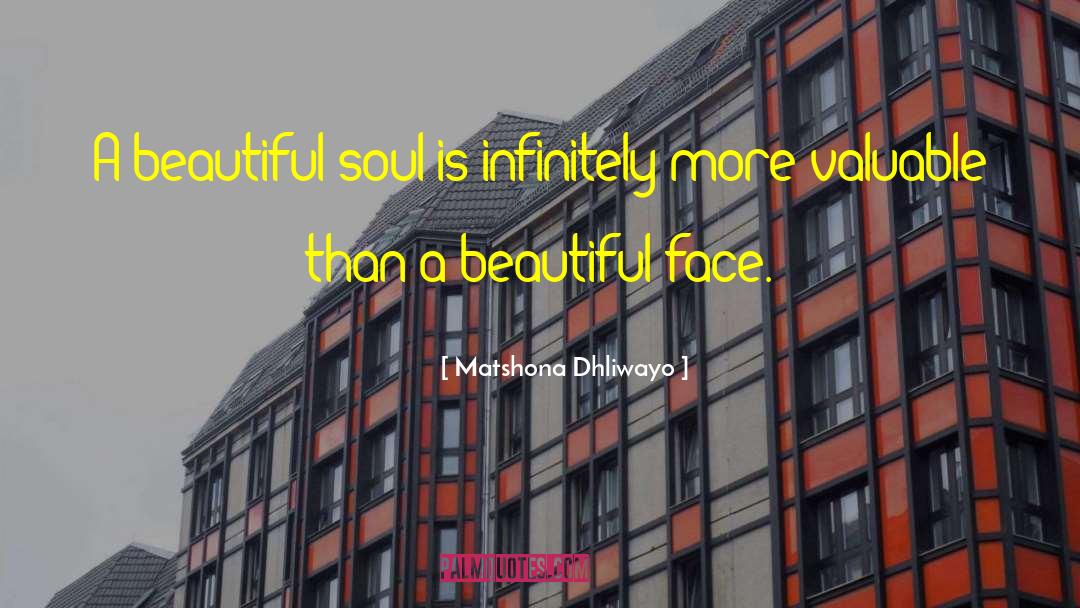 Beautiful Face quotes by Matshona Dhliwayo