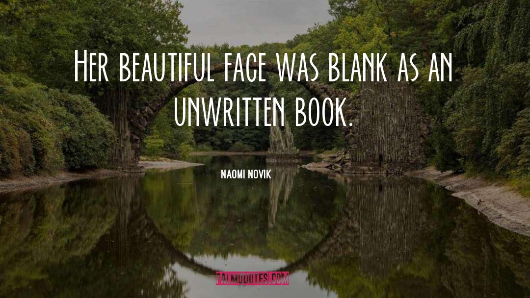 Beautiful Face quotes by Naomi Novik