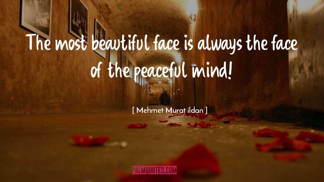 Beautiful Face quotes by Mehmet Murat Ildan