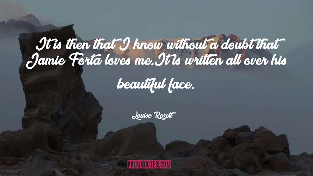 Beautiful Face quotes by Louise Rozett