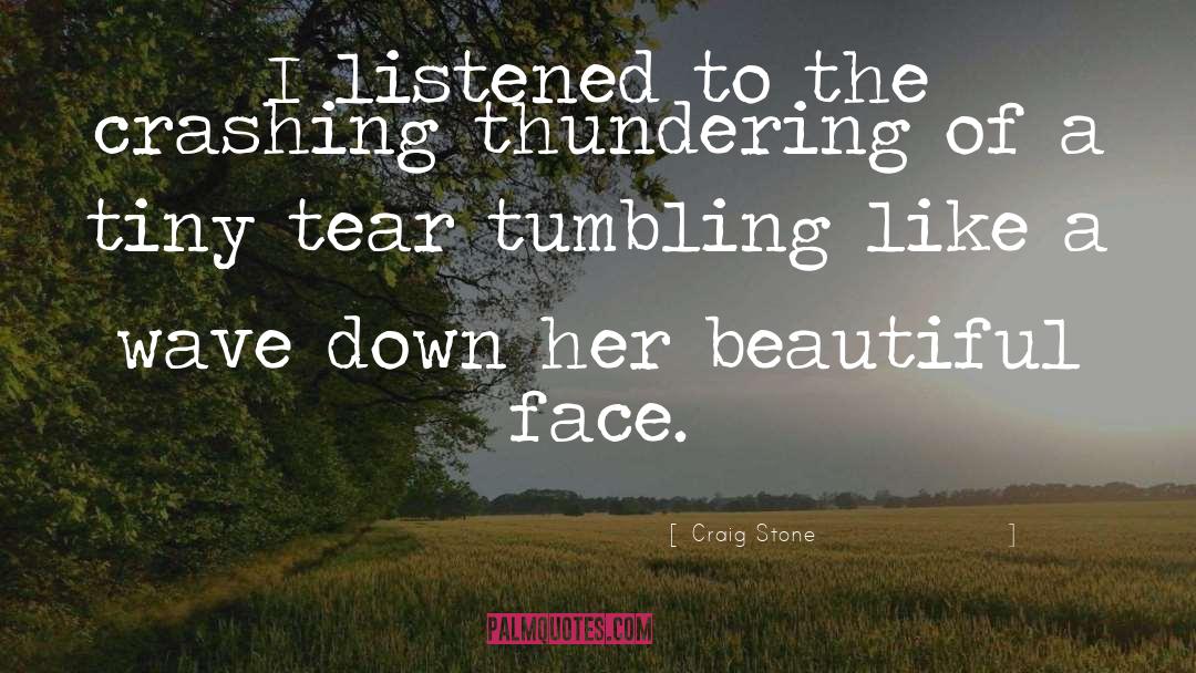 Beautiful Face quotes by Craig Stone