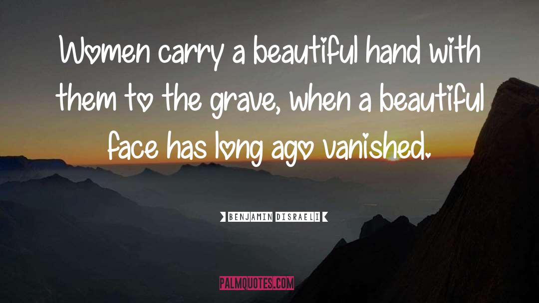 Beautiful Face quotes by Benjamin Disraeli