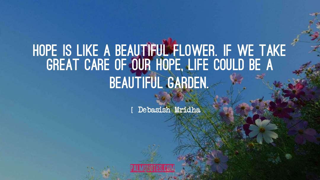 Beautiful Flower quotes by Debasish Mridha