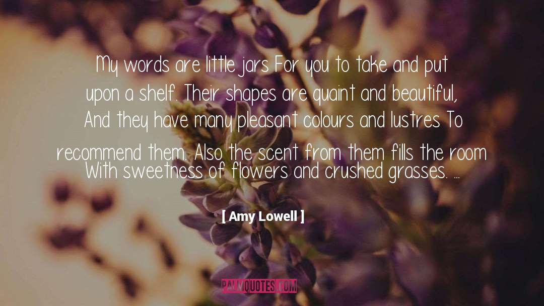 Beautiful Flower quotes by Amy Lowell