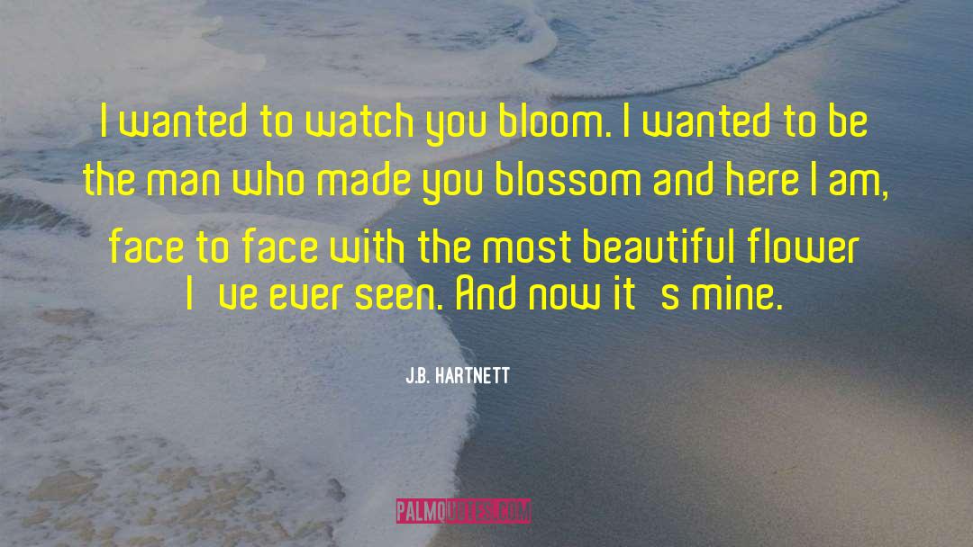 Beautiful Flower quotes by J.B. Hartnett