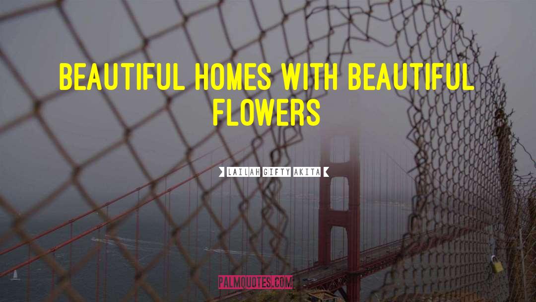 Beautiful Flowers quotes by Lailah Gifty Akita