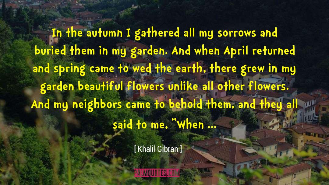 Beautiful Flowers quotes by Khalil Gibran