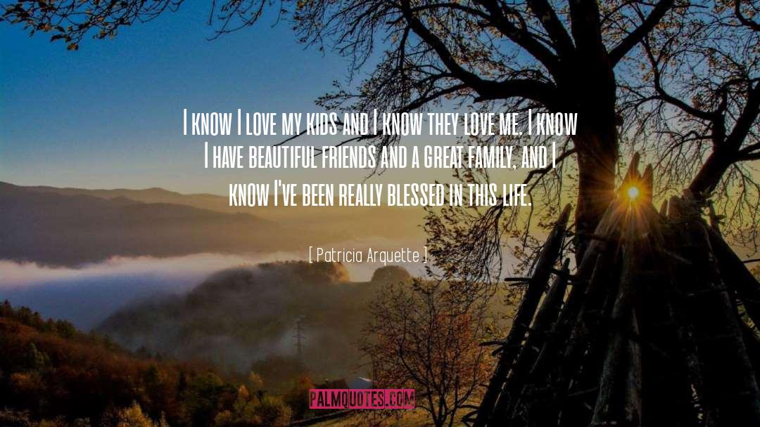 Beautiful Friends quotes by Patricia Arquette