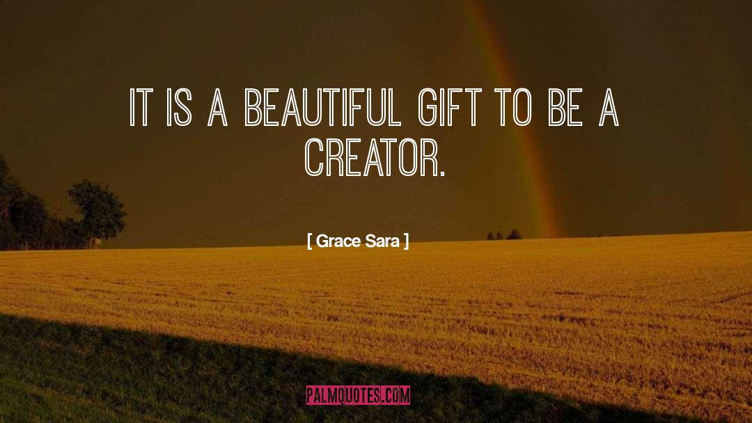 Beautiful Gift quotes by Grace Sara