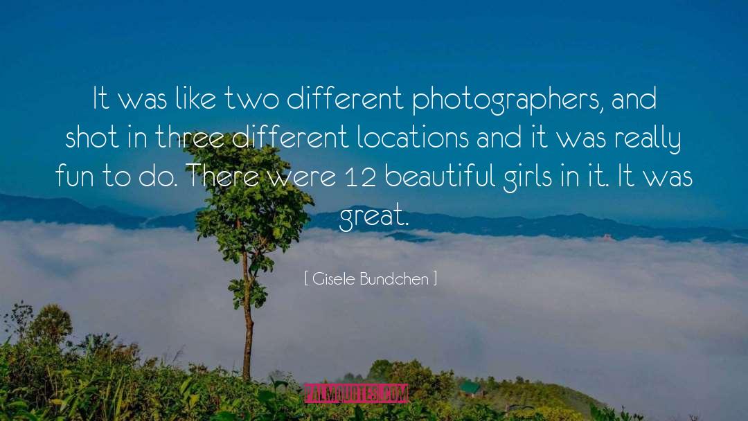 Beautiful Girls quotes by Gisele Bundchen