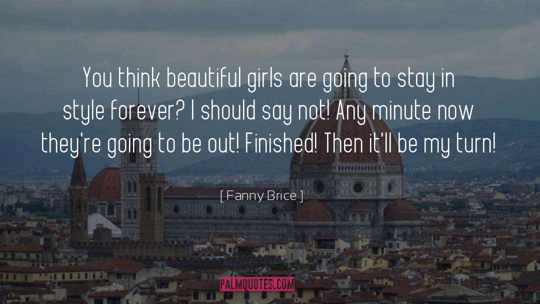 Beautiful Girls quotes by Fanny Brice