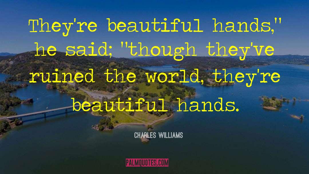 Beautiful Hands quotes by Charles Williams