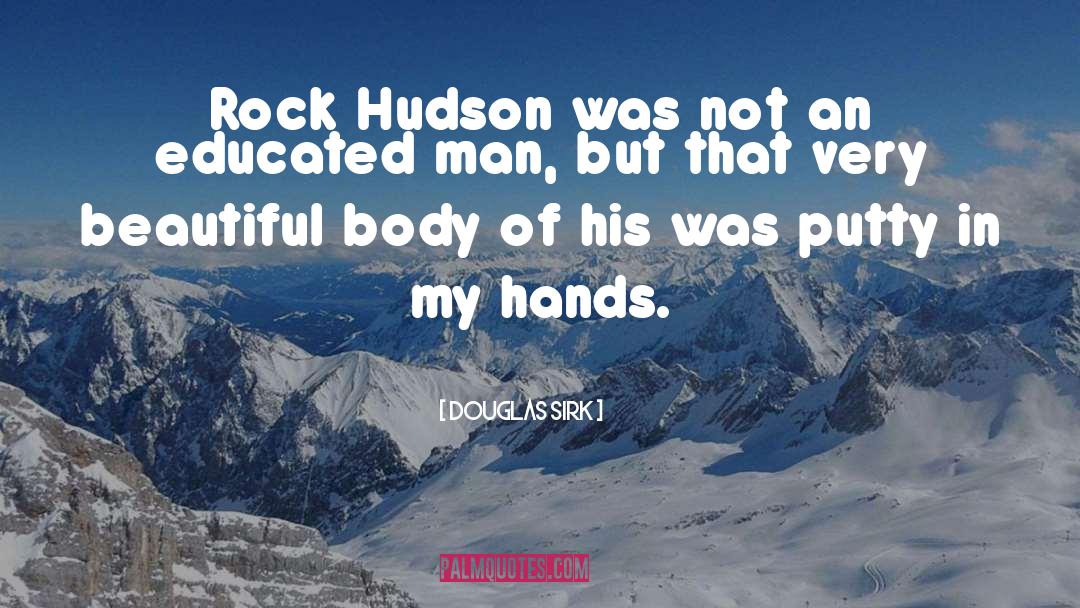Beautiful Hands quotes by Douglas Sirk