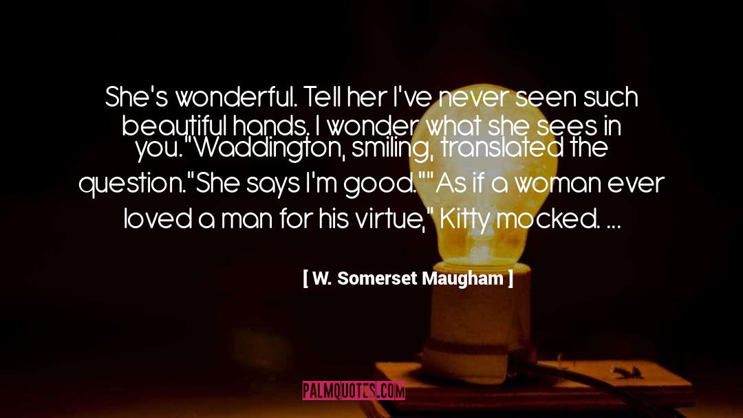 Beautiful Hands quotes by W. Somerset Maugham