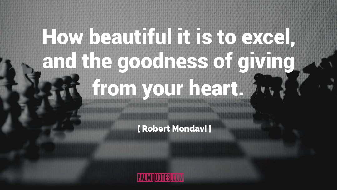 Beautiful Heart quotes by Robert Mondavi