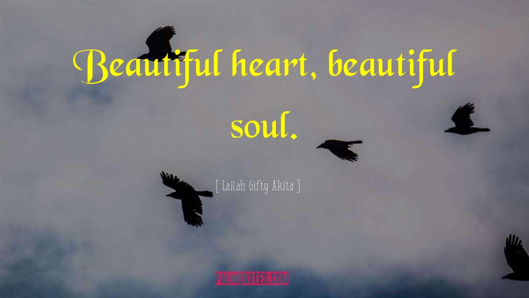 Beautiful Heart quotes by Lailah Gifty Akita