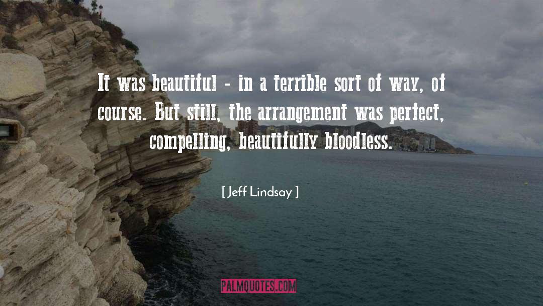 Beautiful In quotes by Jeff Lindsay