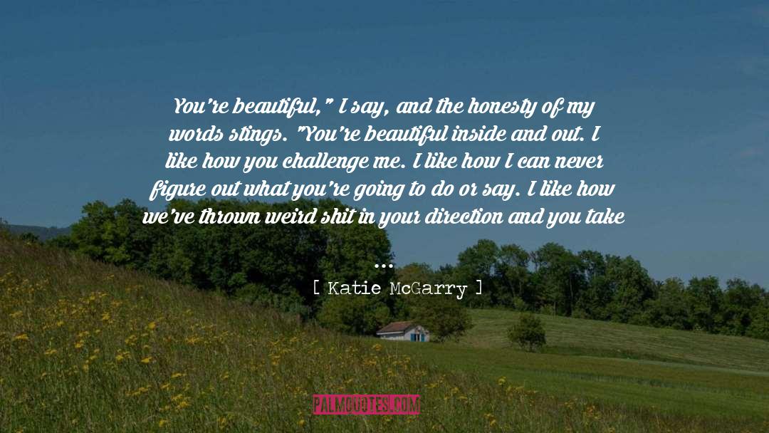 Beautiful Inside And quotes by Katie McGarry
