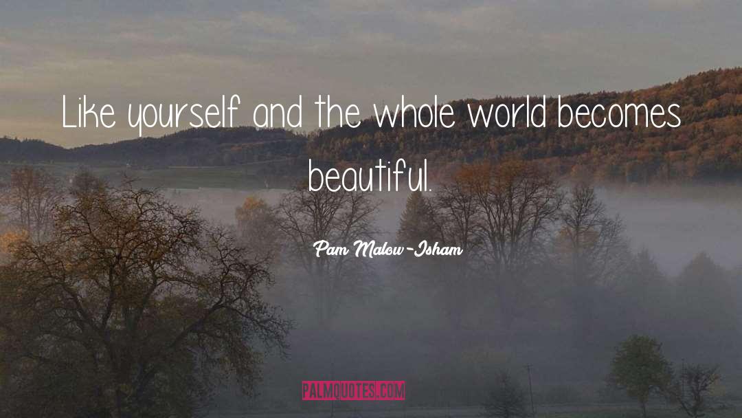 Beautiful Lady quotes by Pam Malow-Isham