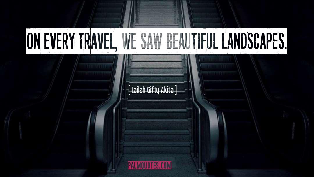 Beautiful Landscapes quotes by Lailah Gifty Akita