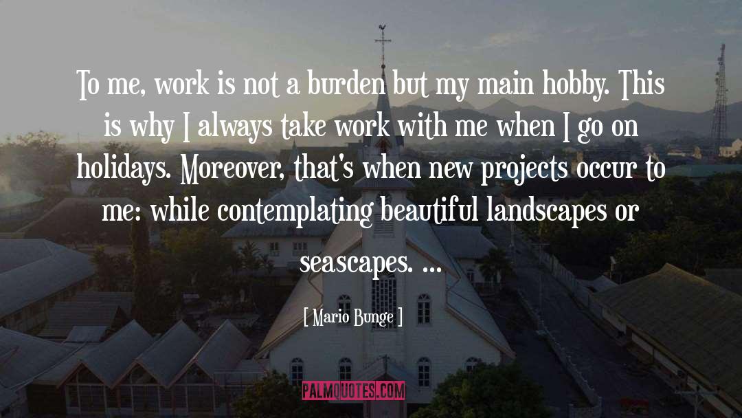 Beautiful Landscapes quotes by Mario Bunge
