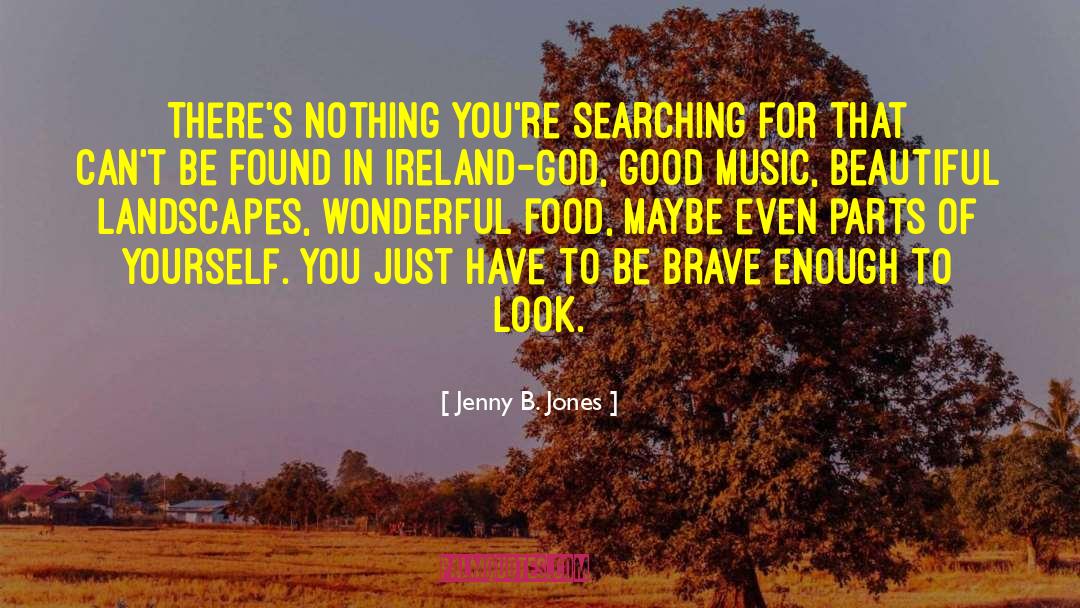 Beautiful Landscapes quotes by Jenny B. Jones
