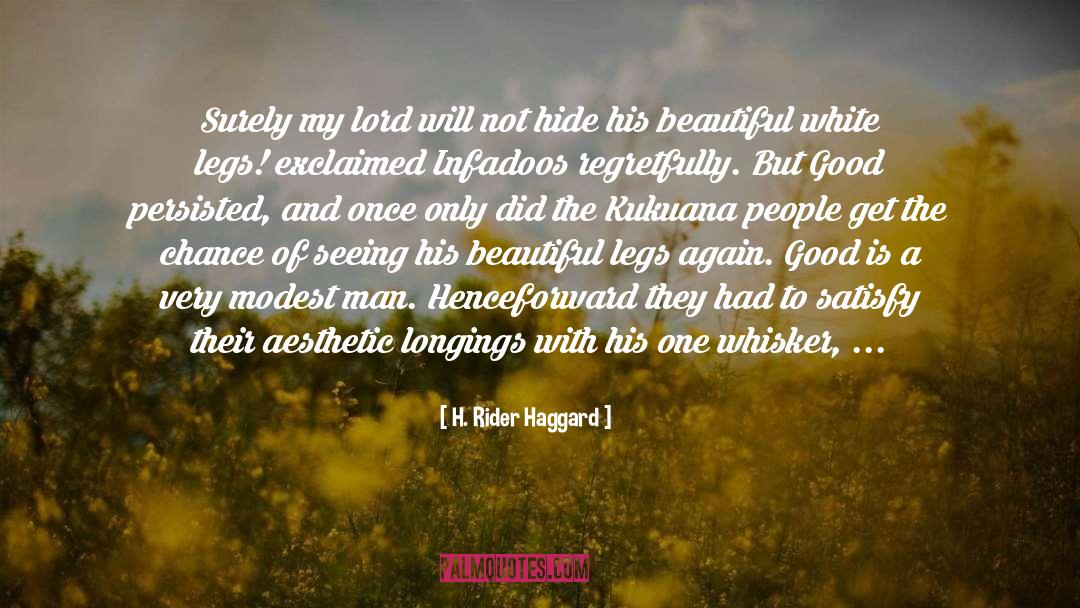 Beautiful Legs quotes by H. Rider Haggard