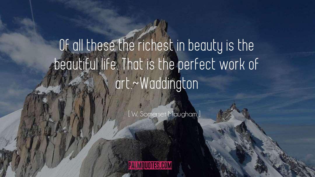 Beautiful Life quotes by W. Somerset Maugham