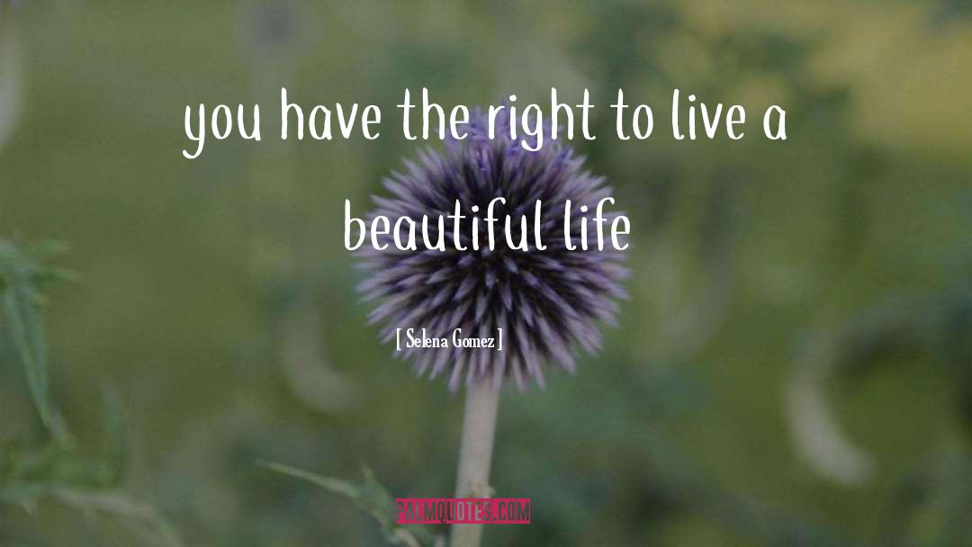 Beautiful Life quotes by Selena Gomez