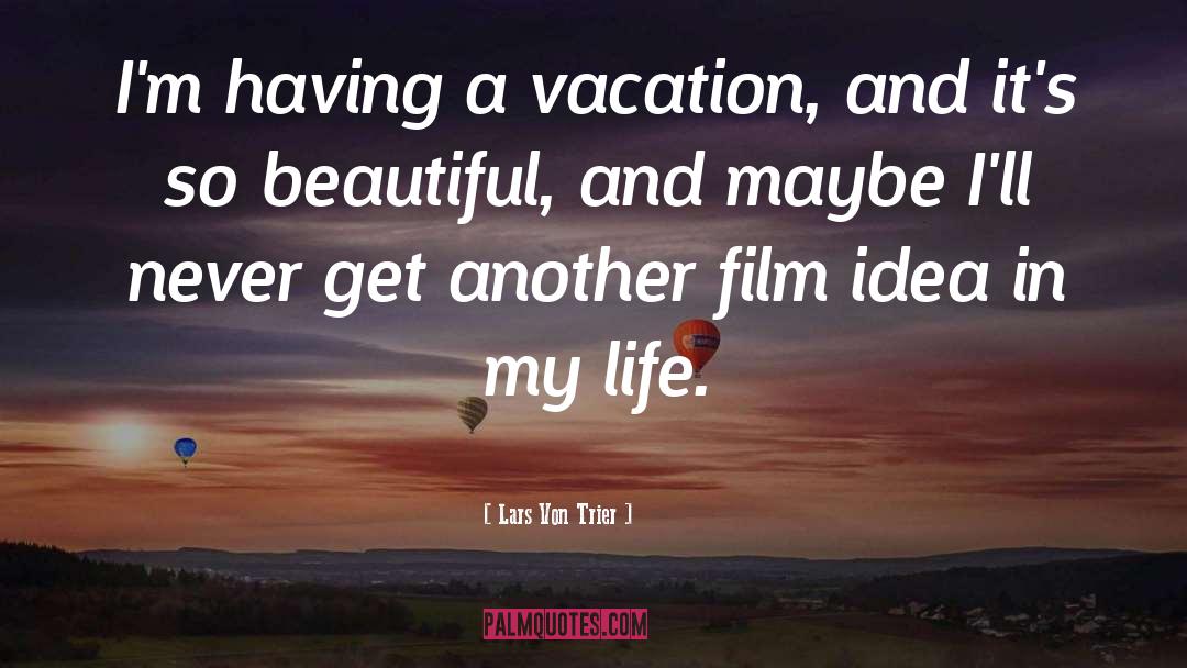 Beautiful Life quotes by Lars Von Trier