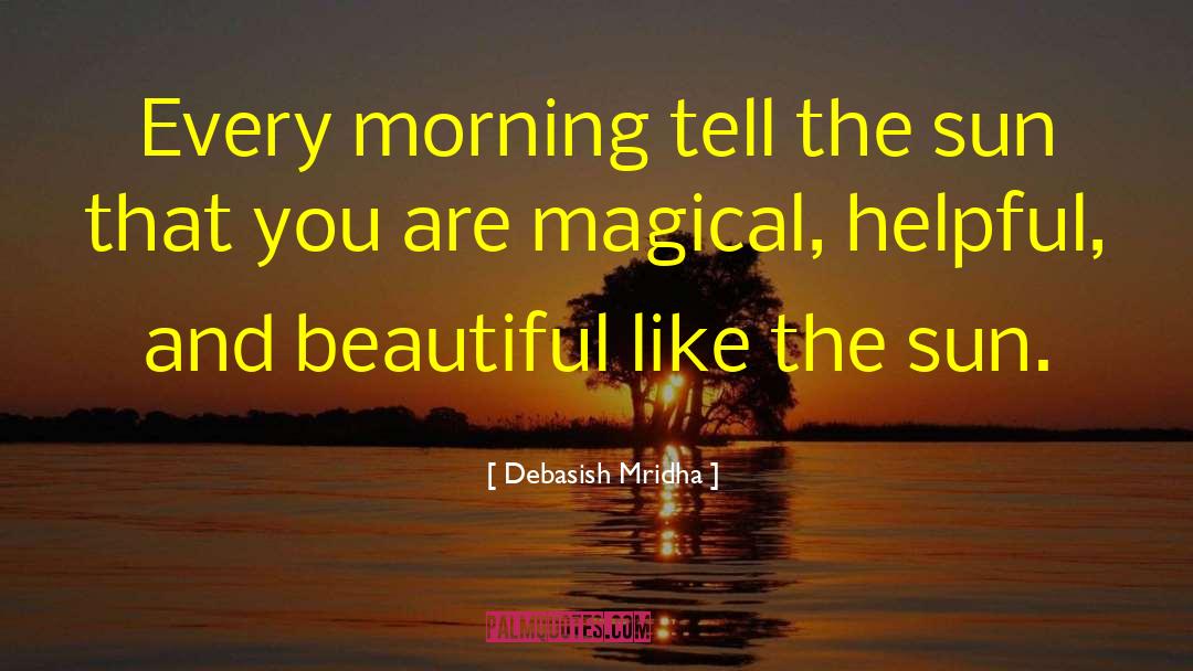 Beautiful Like The Sun quotes by Debasish Mridha
