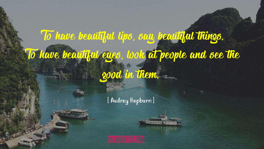 Beautiful Lips quotes by Audrey Hepburn