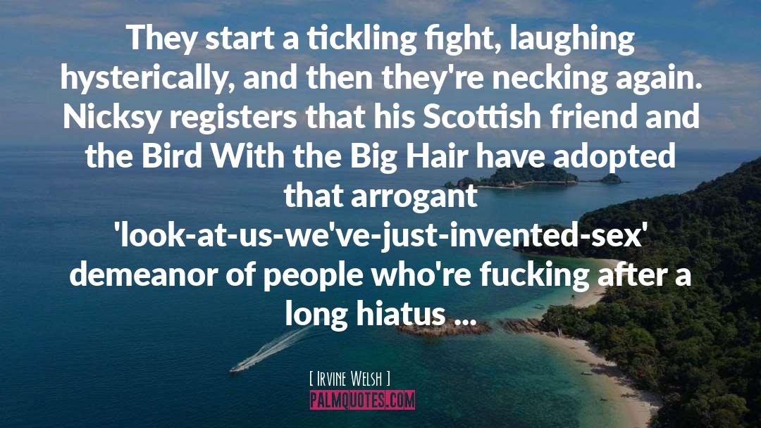 Beautiful Long Hair quotes by Irvine Welsh