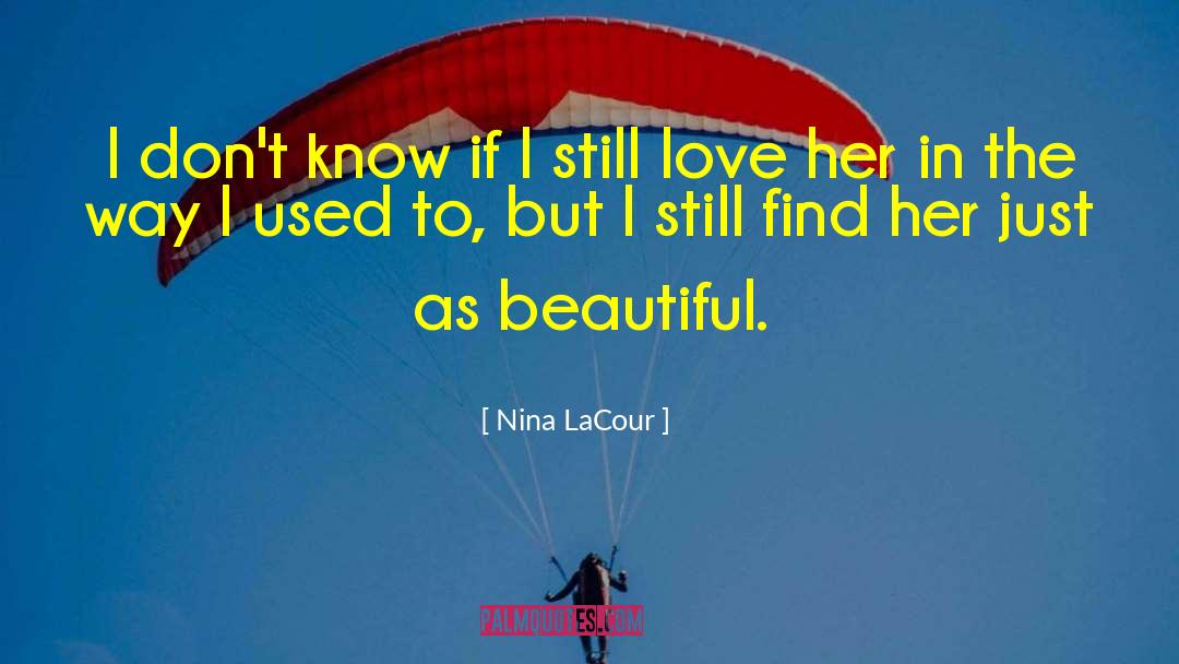 Beautiful Love quotes by Nina LaCour