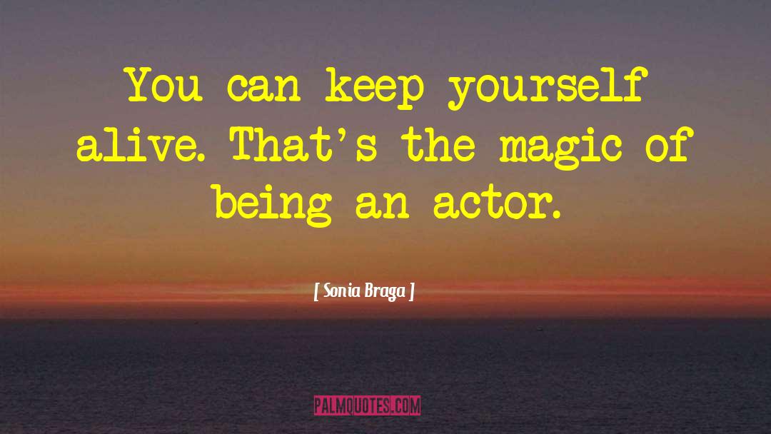 Beautiful Magic quotes by Sonia Braga