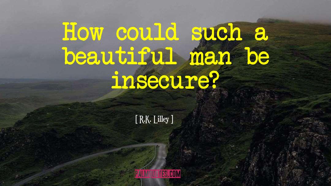 Beautiful Man quotes by R.K. Lilley