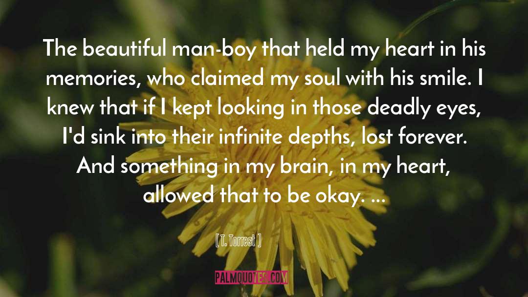 Beautiful Man quotes by T. Torrest