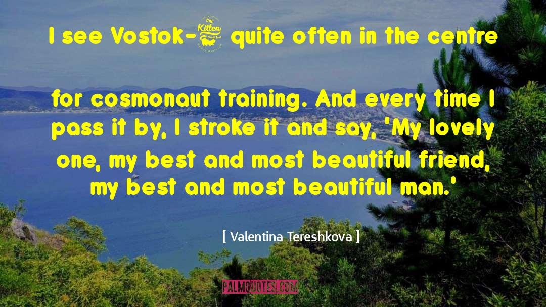 Beautiful Man quotes by Valentina Tereshkova