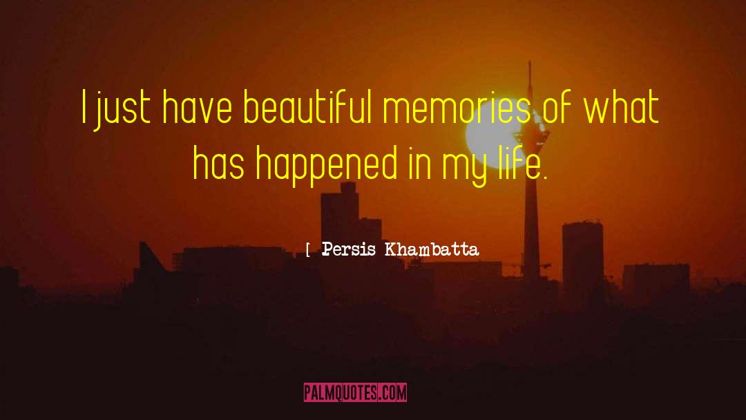 Beautiful Memories quotes by Persis Khambatta