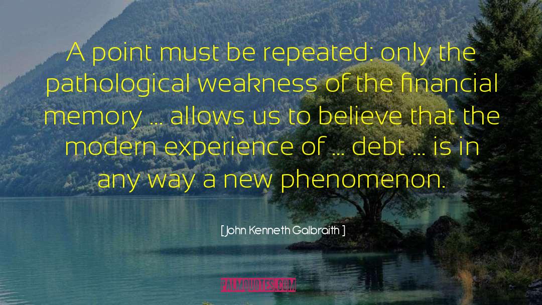 Beautiful Memory quotes by John Kenneth Galbraith