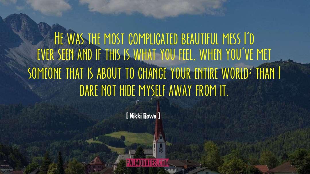 Beautiful Mess quotes by Nikki Rowe